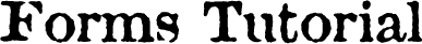 Forms Tutorial